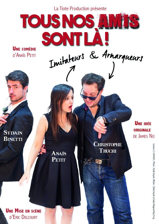 Affiche du spectacle Tous nos amis sont là !